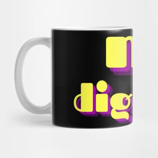 No Diggity Mug